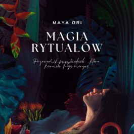 E-book „Magia Rytuałów – przewodnik po rytuałach, które karmią Twoją energię”