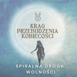 Proces 5. Portal 5.5.5 – Spiralna Droga Wolności (Krąg Przebudzenia Kobiecości)