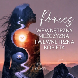 Proces: Twój wewnętrzny mężczyzna i Twoja wewnętrzna kobieta